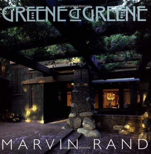 Greene & Greene: The Photographs of Marvin Rand