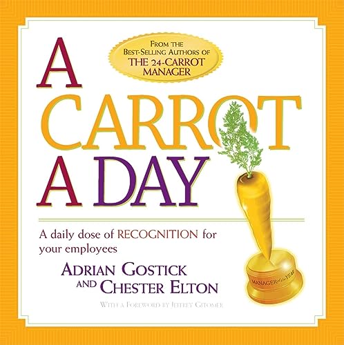 Stock image for A Carrot a Day : A Daily Dose of Recognition for Your Employees for sale by Better World Books: West