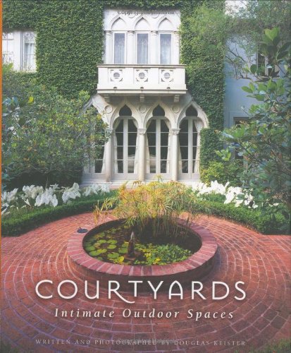 Stock image for Courtyards : Intimate Outdoor Spaces for sale by Better World Books: West