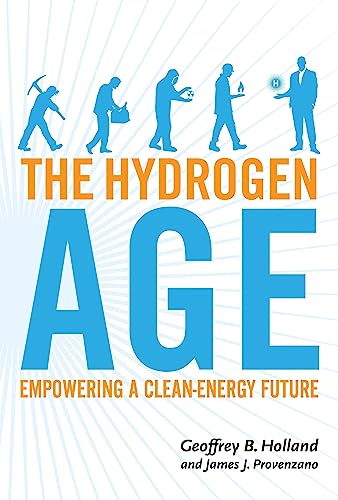 Stock image for The Hydrogen Age : Empowering a Clean-Energy Future for sale by Better World Books