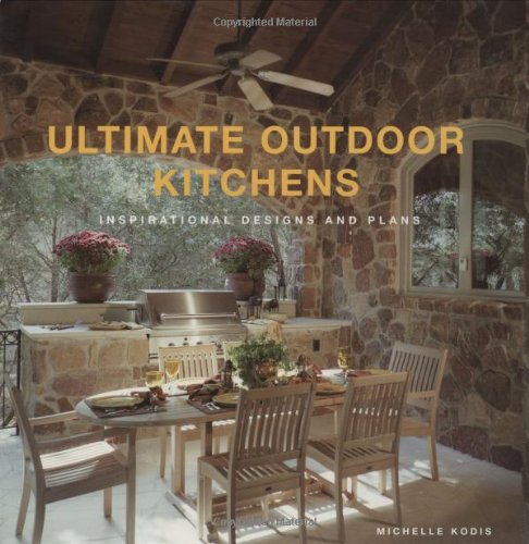Beispielbild fr Ultimate Outdoor Kitchens : Inspirational Designs and Plans zum Verkauf von Better World Books