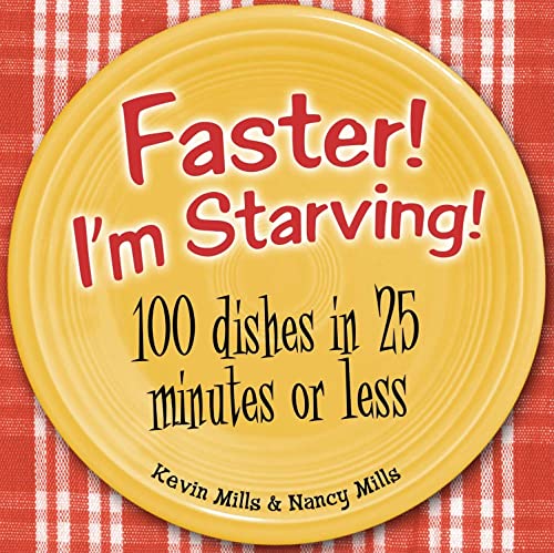 Beispielbild fr Faster! I'm Starving! : 100 Dishes in 25 Minutes or Less zum Verkauf von Better World Books