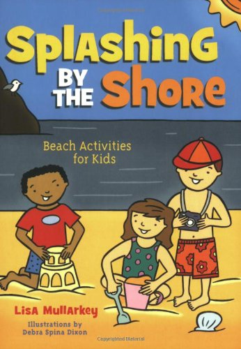 Stock image for Splashing by the Shore: Beach Activities for Kids (Acitvities for Kids) for sale by More Than Words