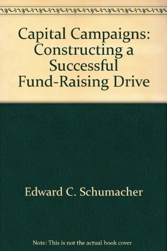 Imagen de archivo de Capital campaigns: Constructing a successful fund-raising drive a la venta por HPB-Diamond