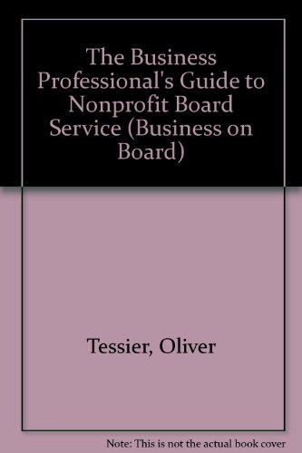 Imagen de archivo de The Business Professional's Guide to Nonprofit Board Service (Business on Board) a la venta por Wonder Book