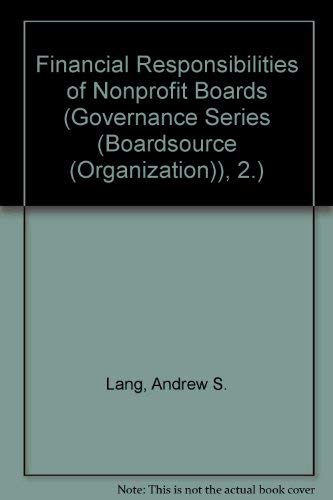 Stock image for Financial Responsibilities of Nonprofit Boards (Governance Series (Boardsource (Organization)), 2.) for sale by Wonder Book