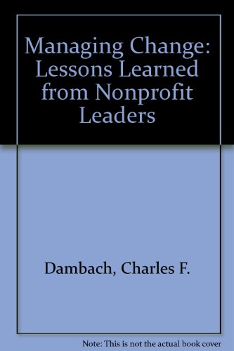 Imagen de archivo de Managing Change: Lessons Learned from Nonprofit Leaders a la venta por HPB Inc.