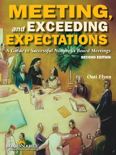 Stock image for Meeting, and Exceeding Expectations: A Guide to Successful Nonprofit Board Meetings, Second Edition for sale by Wonder Book