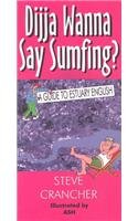 9781586900083: Dijja Wanna Say Sumfing?: A Guide to Estuary English