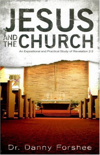Beispielbild fr Jesus and the Church: An Expositon and Practical Study of Revelation 2-3 zum Verkauf von AwesomeBooks
