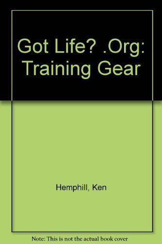 Stock image for Got Life? .Org: Training Gear for sale by Wonder Book