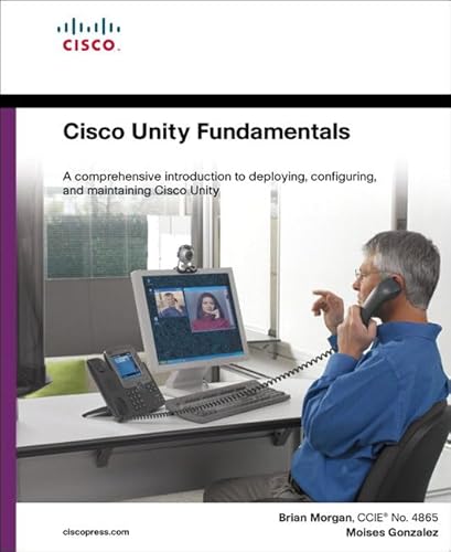 Cisco Unity Fundamentals (9781587050985) by Morgan, Brian; Gonzalez, Moises