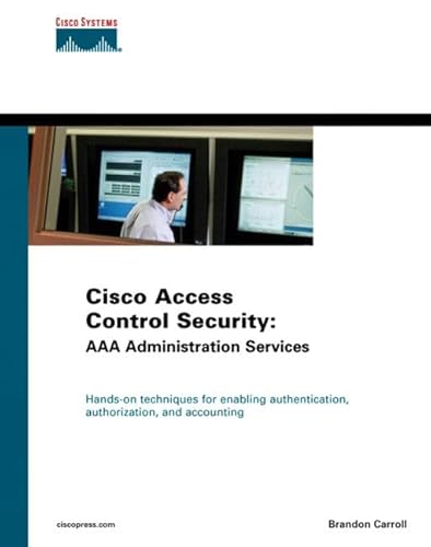 Stock image for Cisco Access Control Security: AAA Administration Services for sale by The Book Spot