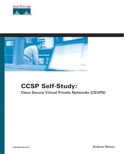 9781587051456: CCSP Self-Study: Cisco Secure Virtual Private Networks (CSVPN)