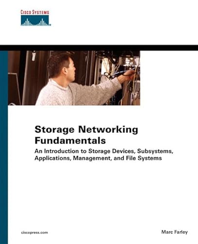 Stock image for Storage Networking Fundamentals: An Introduction to Storage Devices, Subsystems, Applications, Management, and File Systems (Vol 1) for sale by SecondSale