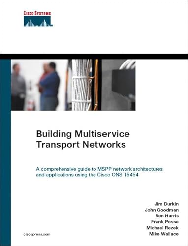 Building Multiservice Transport Networks (9781587052200) by Durkin, Jim; Goodman, John; Harris, Ron; Fernandez-posse, Frank; Rezek, Michael; Wallace, Mike