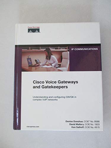 Cisco Voice Gateways And Gatekeepers (9781587052583) by Donohue, Denise; Mallory, David; Salhoff, Ken