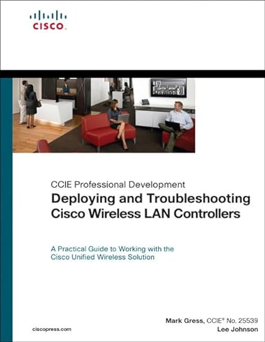 9781587058141: Deploying and Troubleshooting Cisco Wireless LAN Controllers
