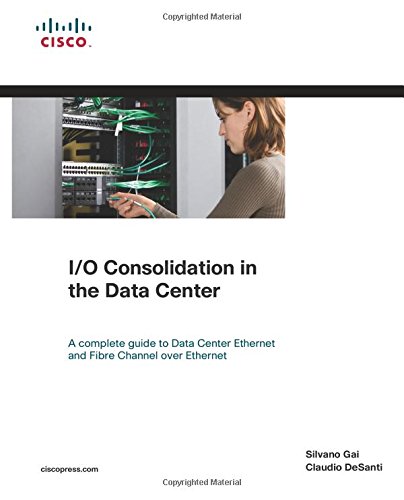 Beispielbild fr I/O Consolidation in the Data Center : A Complete Guide to Data Center Ethernet and Fibre Channel over Ethernet zum Verkauf von Better World Books