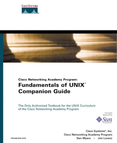 Cisco Networking Academy Program: Fundamentals of UNIX Companion Guide (9781587130441) by Cisco Systems Inc.; Myers, Dan; Lorenz, Jim