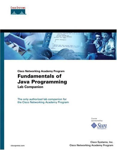 Fundamentals of Java Programming: Lab Companion (9781587130908) by Cisco Systems Inc.