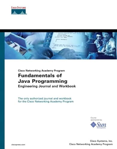 Cisco Networking Academy Program Fundamentals of Java Programming Engineering Journal and Workbook (9781587131011) by Cisco Systems Inc.