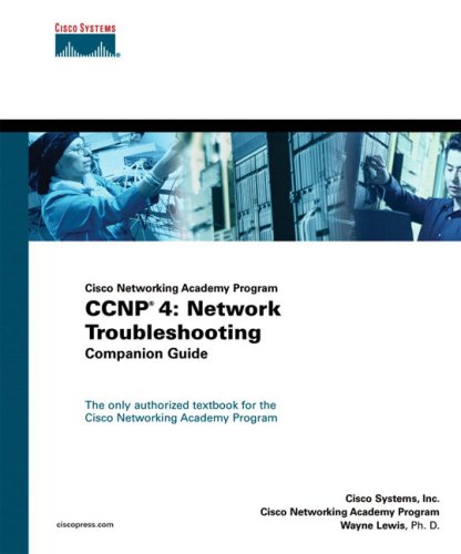 Cisco Networking Academy Program CCNP 4: Network Troubleshooting Companion Guide (9781587131417) by Lewis, Wayne