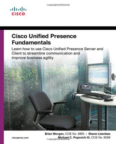 Stock image for Cisco Unified Presence Fundamentals : Installation, Integration, and Practical Use of the Cisco Unified Presence Server and Client for sale by Better World Books