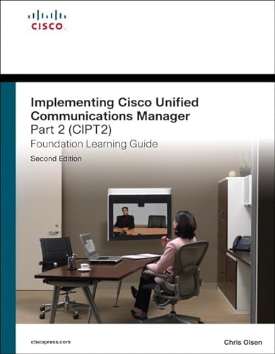 Beispielbild fr Implementing Cisco Unified Communications Manager, Part 2 (CIPT2) Foundation Learning Guide: (CCNP Voice CIPT2 642-457) (Foundation Learning Guides) zum Verkauf von AwesomeBooks