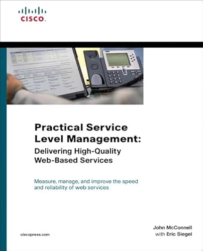 Practical Service Level Management: Delivering High-quality Web-based Services (9781587142857) by McConnell, John W.