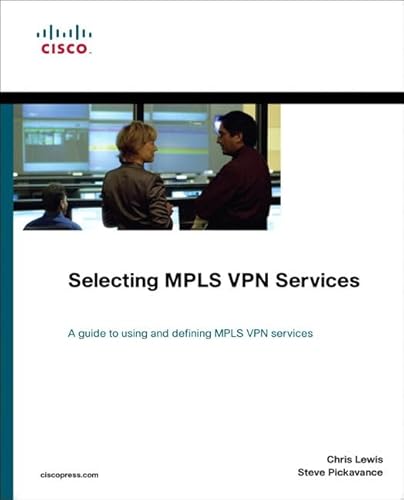 Selecting Mpls Vpn Services (Networking Technology) (9781587143038) by Lewis, Chris; Pickavance, Steve