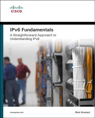 Ipv6 Fundamentals: A Straightforward Approach to Understanding Ipv6 (9781587143137) by Graziani, Rick