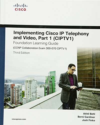 Stock image for Implementing Cisco IP Telephony and Video Foundation Learning Guide: CCNP Collaboration Exam 300-070 CIPTV1 (Foundation Learning Guides) for sale by SecondSale