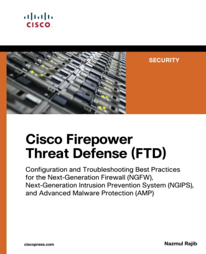 9781587144806: Cisco Firepower Threat Defense (FTD): Configuration and Troubleshooting Best Practices for the Next-Generation Firewall (NGFW), Next-Generation ... (AMP) (Networking Technology: Security)
