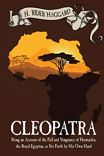 9781587150258: Cleopatra: Being an Account of the Fall and Vengeance of Harmachis, the Royal Egyptian, as Set Forth by His Own Hand