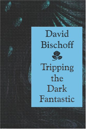 Imagen de archivo de Tripping the Dark Fantastic a la venta por Ergodebooks
