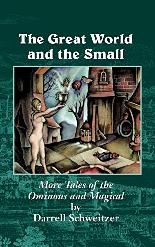 Stock image for The Great World and the Small: More Tales of the Ominous and Magical for sale by Lucky's Textbooks