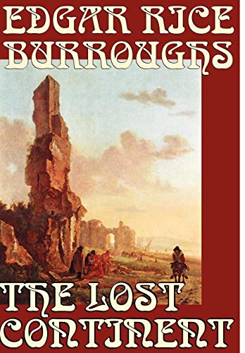 Stock image for The Lost Continent by Edgar Rice Burroughs, Science Fiction for sale by ThriftBooks-Atlanta