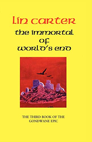 The Immortal of World's End (Gondwane Epic) (9781587153419) by Carter, Lin