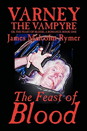 Imagen de archivo de Varney the Vampyre: Volume I, The Feast of Blood a la venta por Redux Books