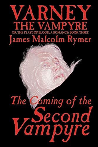 Stock image for Varney the Vampyre: Volume III, The Coming of the Second Vampyre for sale by Lucky's Textbooks