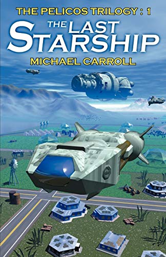 Beispielbild fr The Last Starship (Pelicos Trilogy) zum Verkauf von Ergodebooks