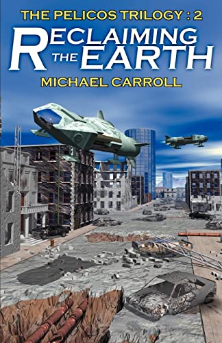 Reclaiming the Earth (Pelicos Trilogy) (9781587153907) by Carroll, Michael