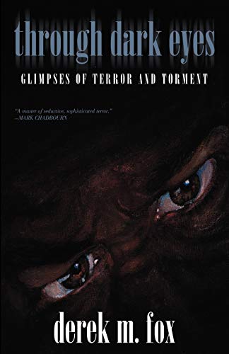 Stock image for Through Dark Eyes: Glimpses of Terror and Torment for sale by Lucky's Textbooks