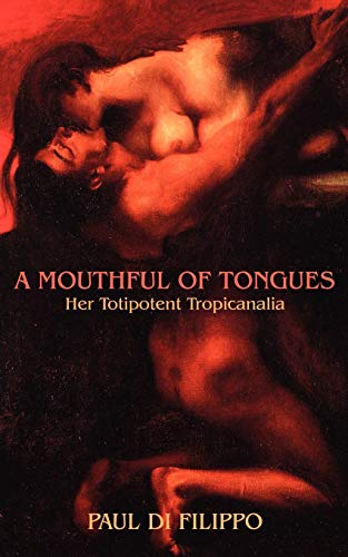 Beispielbild fr A Mouthful of Tongues: Her Totipotent Tropicanalia zum Verkauf von medimops