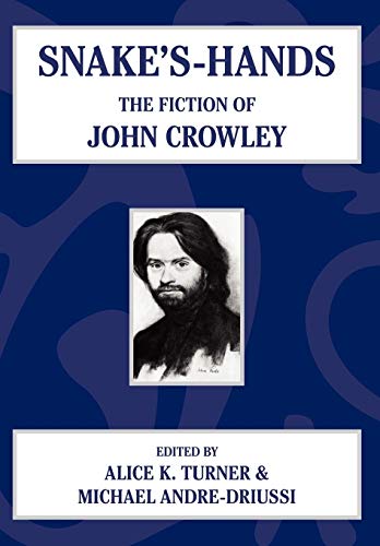 9781587155093: Snake's Hands: The Fiction of John Crowley