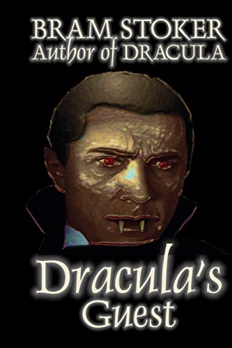 Dracula's Guest by Bram Stoker, Fiction, Horror, Short Stories (9781587155789) by Stoker, Bram