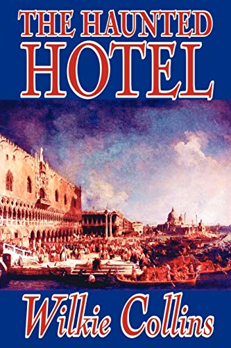 9781587156908: The Haunted Hotel by Wilkie Collins, Fiction, Horror, Literary