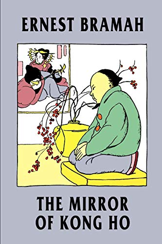 The Mirror of Kong Ho (9781587157851) by Bramah, Ernest
