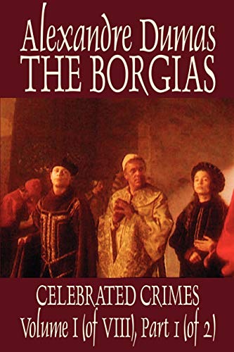 Beispielbild fr The Borgias by Alexandre Dumas, History, Europe, Italy, Renaissance zum Verkauf von Best and Fastest Books